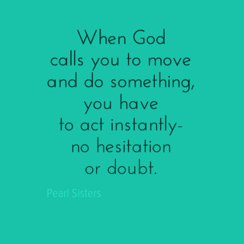 whengod0acallsyoutomove0aanddosomething2c0ayouhave0atoactinstantly-0anohesitation0aordoubt-default